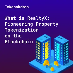 What is RealtyX: Pioneering Property Tokenization on the Blockchain